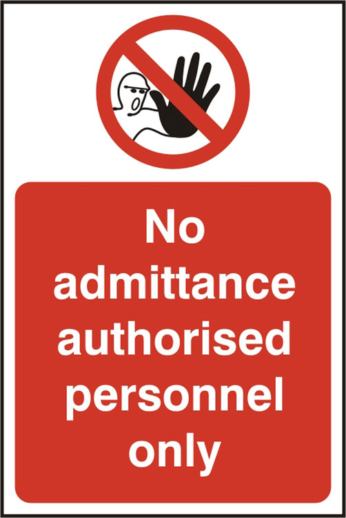 NO ADMITTANCE AUTHORISED ONLY SIGN - BSS11613